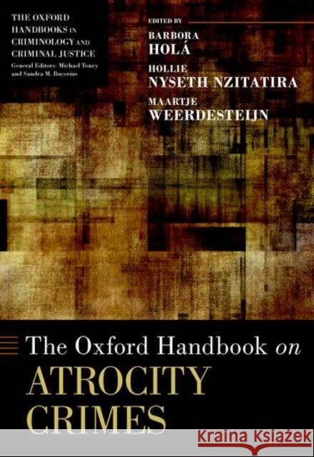 The Oxford Handbook on Atrocity Crimes Holá, Barbora 9780190915629 Oxford University Press, USA - książka