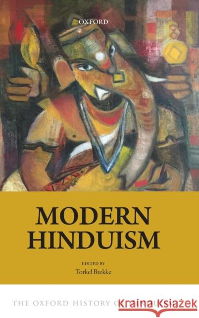 The Oxford History of Hinduism: Modern Hinduism Torkel Brekke 9780198790839 Oxford University Press, USA - książka