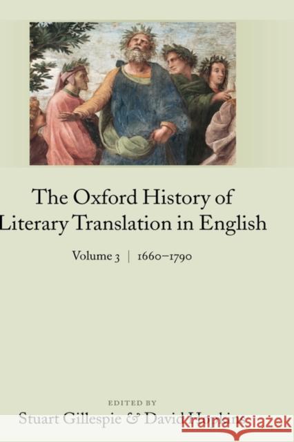 The Oxford History of Literary Translation in English: Volume 3: 1660-1790 Gillespie, Stuart 9780199246229  - książka