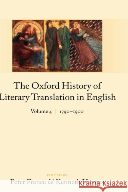 The Oxford History of Literary Translation in English: Volume 4: 1790-1900 France, Peter 9780199246236  - książka