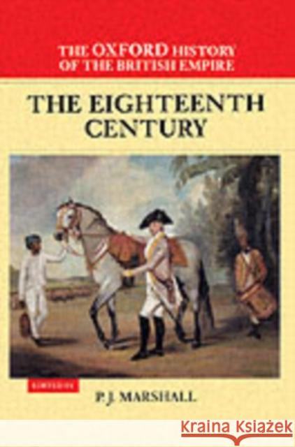 The Oxford History of the British Empire: Volume II: The Eighteenth Century  9780198205630 OXFORD UNIVERSITY PRESS - książka