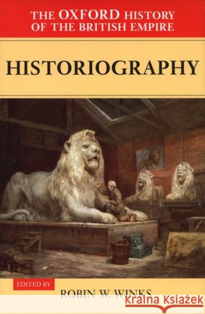 The Oxford History of the British Empire: Volume V: Historiography Robin W. Winks Roger Louis 9780198205661 Oxford University Press - książka