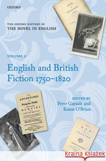 The Oxford History of the Novel in English: Volume 2: English and British Fiction 1750-1820 Garside, Peter 9780199574803 Oxford University Press, USA - książka