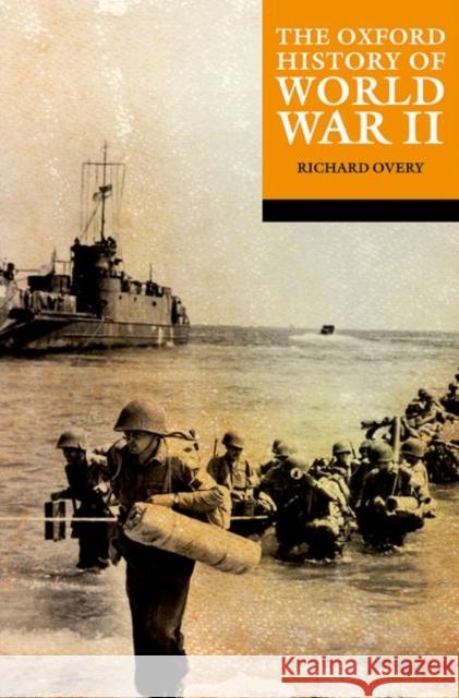 The Oxford History of World War II Richard (Professor of History, Professor of History, University of Exeter) Overy 9780192884084 Oxford University Press - książka