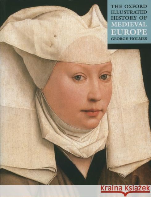 The Oxford Illustrated History of Medieval Europe George Holmes 9780192854353 Oxford University Press - książka