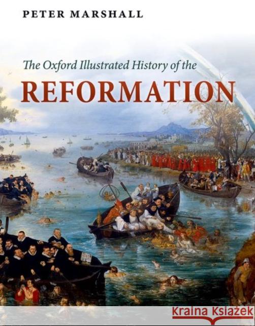 The Oxford Illustrated History of the Reformation Peter Marshall 9780199595495 Oxford University Press, USA - książka