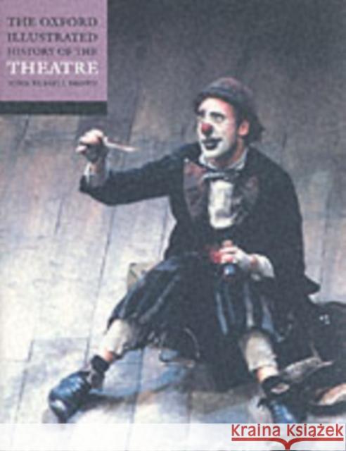 The Oxford Illustrated History of Theatre John Russell Brown 9780192854421 Oxford University Press - książka