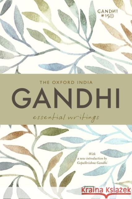 The Oxford India Gandhi: Essential Writings Gandhi, Gopalkrishna 9780199493524 OUP India - książka