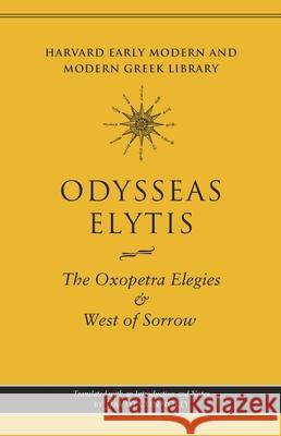 The Oxopetra Elegies and West of Sorrow Elytis, Odysseas 9780674063433 Harvard University Press - książka