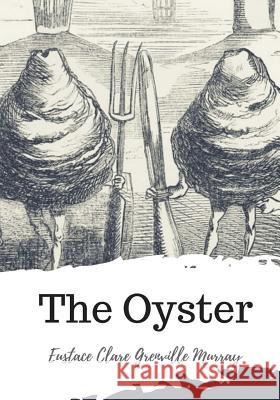 The Oyster Eustace Clare Grenville Murray 9781719548038 Createspace Independent Publishing Platform - książka