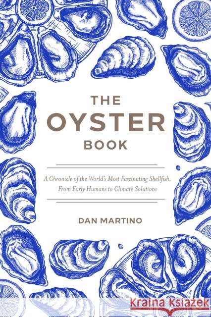 The Oyster Book: Past, Present, and Future Dan Martino 9781572843424 Agate Surrey - książka