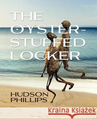 The Oyster-Stuffed Locker Rev Hudson B. Phillips Hudson B. Phillips 9781470085810 Createspace Independent Publishing Platform - książka