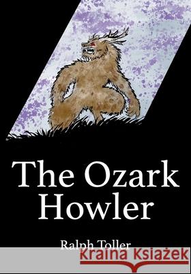 The Ozark Howler Ralph Toller 9798482601914 Independently Published - książka