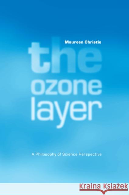 The Ozone Layer Christie, Maureen 9780521659086 CAMBRIDGE UNIVERSITY PRESS - książka