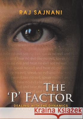 The 'p' Factor: Dealing with the Dynamics of Ever-Changing People Sajnani, Raj 9781483606316 Xlibris Corporation - książka