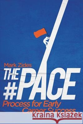 The #PACE Process for Early Career Success Mark Zides 9781956450163 Armin Lear Press - książka