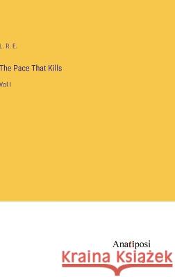 The Pace That Kills: Vol I L R E   9783382154813 Anatiposi Verlag - książka