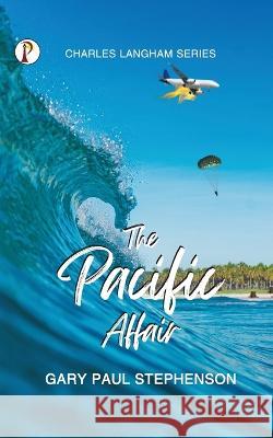 The Pacific Affair Gary Paul Stephenson 9789355463081 Pharos Books - książka