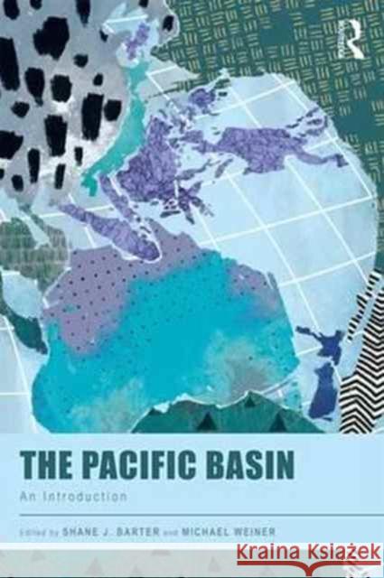 The Pacific Basin: An Introduction Shane J. Barter Michael Weiner 9781138689930 Routledge - książka