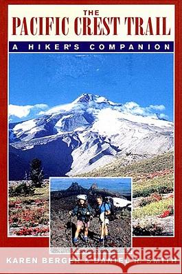 The Pacific Crest Trail: A Hiker's Companion Karen Berger Daniel R. Smith 9780881504316 Countryman Press - książka