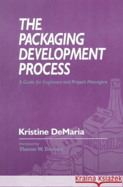 The Packaging Development Process : A Guide for Engineers and Project Managers Kristine DeMaria DeMaria DeMaria 9781566768016 CRC - książka