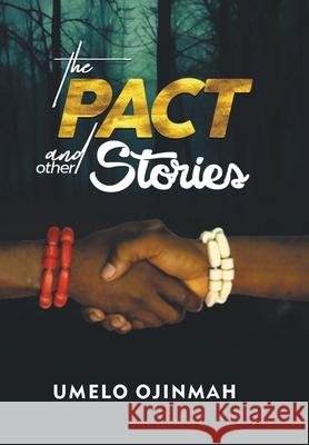 The Pact and Other Stories Umelo Ojinmah 9781669812241 Xlibris Us - książka