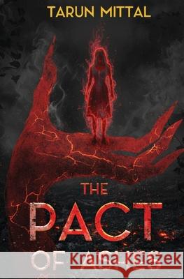 The Pact of Ashes Tarun Mittal 9789360704247 Storymirror Infotech Pvt Ltd - książka
