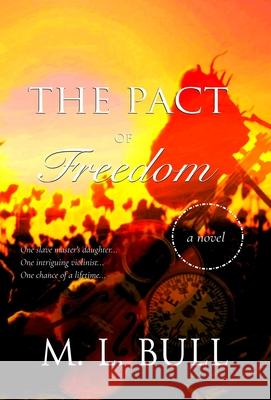 The Pact of Freedom M. L. Bull 9781733324861 Risen Halo Publishing - książka