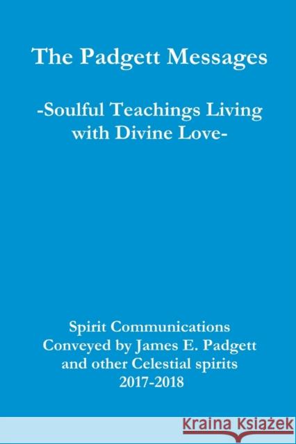 The Padgett Messages-Soulful Teachings Living with Divine Love- Zara Borthwick Nicholas Arnold 9781387992188 Lulu.com - książka