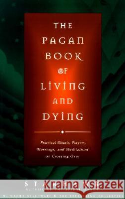 The Pagan Book of Living and Dying: T/K Starhawk                                 M. Macha Nightmare 9780062515162 HarperOne - książka