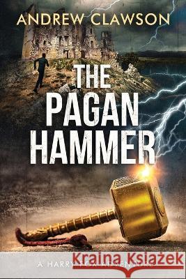 The Pagan Hammer: Harry Fox Adventure Book 5 Andrew Clawson 9781956333114 Golden Idol Publishing - książka