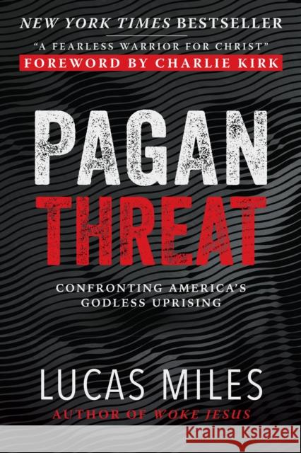 The Pagan Threat: Confronting America's Godless Uprising Lucas Miles 9781630062927 Humanix Books - książka