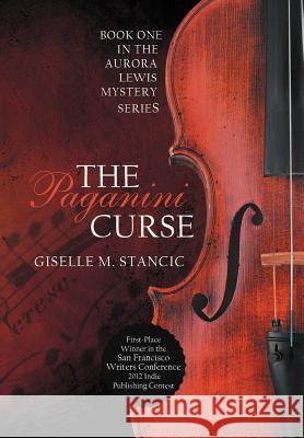 The Paganini Curse Giselle M. Stancic 9781475961614 iUniverse.com - książka