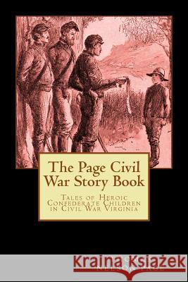 The Page Civil War Story Book Thomas Nelson Page 9781499337815 Createspace - książka