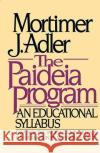 The Paideia Program: An Educational Syllabus Adler, Mortimer Jerome 9780020130406 Touchstone Books