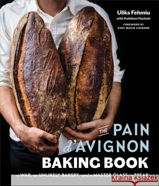 The Pain D'avignon Baking Book: A War, An Unlikely Bakery, and a Master Class in Bread  9780525536116 Avery Publishing Group - książka