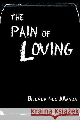The Pain of Loving Brenda Lee Mason 9780595324378 iUniverse - książka