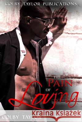 The Pain of Loving Colby Taylor 9781533034311 Createspace Independent Publishing Platform - książka