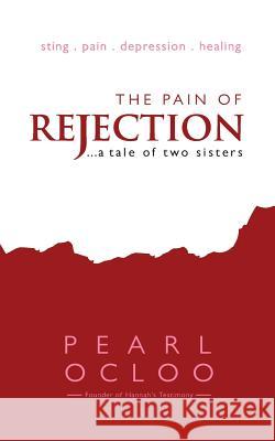 The Pain of Rejection - A Tale of Two Sisters Pearl Ocloo 9781975612023 Createspace Independent Publishing Platform - książka
