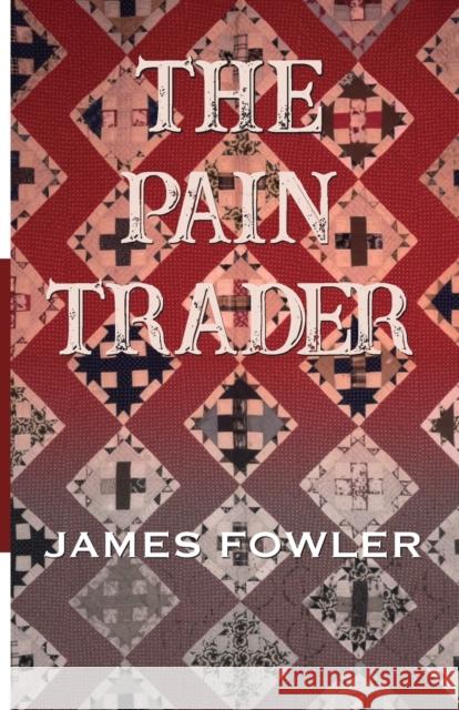 The Pain Trader James Fowler 9781936135899 Golden Antelope Press - książka