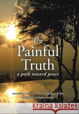 The Painful Truth: A Path Toward Peace Gary Allan Ratson 9780228839071 Tellwell Talent - książka