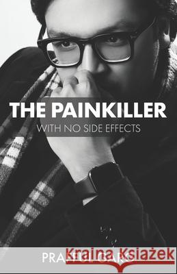 The Painkiller With No Side Effects Prafful Garg 9788195020546 Inkfeathers Publishing - książka