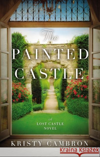 The Painted Castle Kristy Cambron 9780718095529 Thomas Nelson - książka