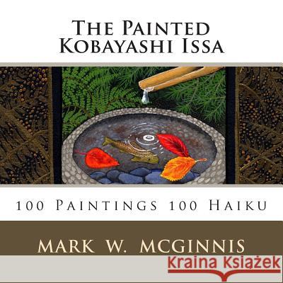 The Painted Kobayashi Issa Mark W. McGinnis David G. Lanoue 9781482022599 Createspace - książka