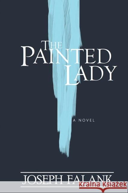 The Painted Lady Joseph Falank 9781941058329 Winter Goose Publishing - książka