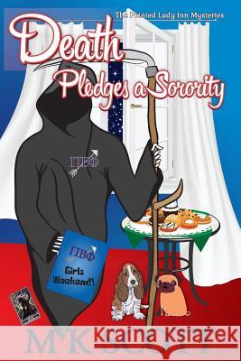 The Painted Lady Inn Mysteries: Death Pledges a Sorority: A Cozy Mystery with Recipes M. K. Scott 9781944712051 Sleeping Dragon Press - książka