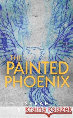 The Painted Phoenix Sarah Kay Moll 9781648900396 Ninestar Press, LLC - książka