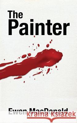 The Painter Ewen MacDonald Katharine Smith Catherine Clarke 9780993487088 Heddon Publishing - książka