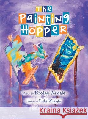 The Painting Hopper Bootsie Wingate, Emilie Wingate 9781480896147 Archway Publishing - książka