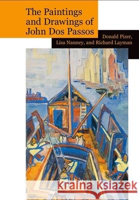 The Paintings and Drawings of John DOS Passos: A Collection and Study Donald Pizer Lisa Nanney Richard Layman 9781942954217 Liverpool University Press - książka